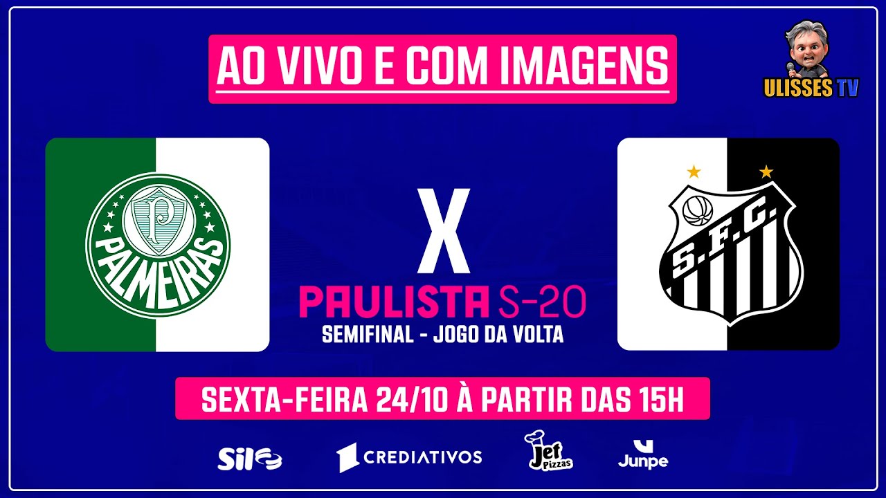 🔴 AO VIVO E COM IMAGENS | PALMEIRAS X SANTOS | SEMIFINAL (VOLTA) | PAULISTA SUB-20 | ULISSES TV