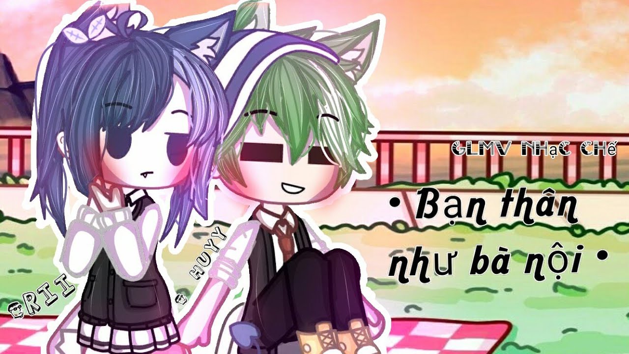 • Bạn thân như bà nội • // GCLM nhạc chế // Gacha club Việt Nam