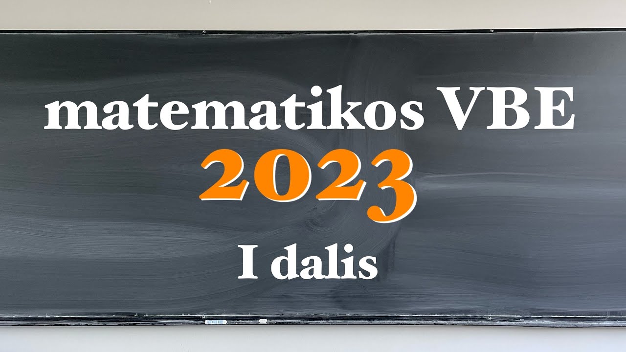 2023 matematikos VBE užduotys ir sprendimai | 1 dalis