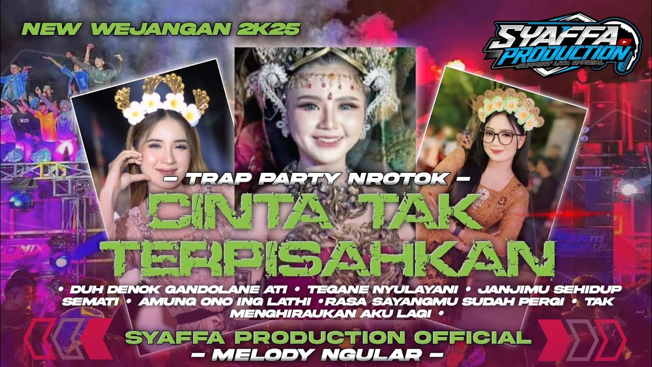 DJ CINTA TAK TERPISAHKAN | TRAP PARTY NROTOK MIDDLE NULUP NULUP || SYAFFA PRODUCTION OFFICIAL