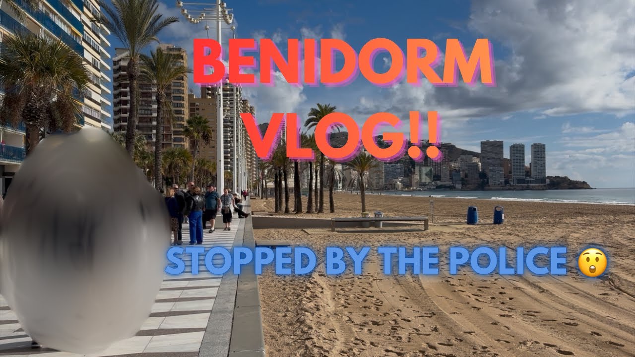 BENIDORM VLOG-STOPPED BY THE POLICE…AND TRYING A INDAIN TAKEAWAY!! #benidorm #food 