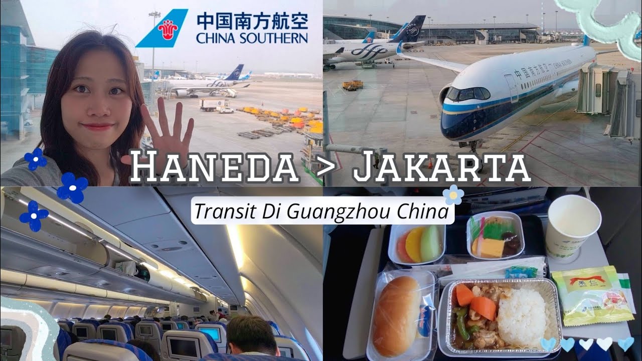 Penerbangan Transit Haneda Jakarta Dengan China Southern Airlines | Transit Di Guangzhou China 2024