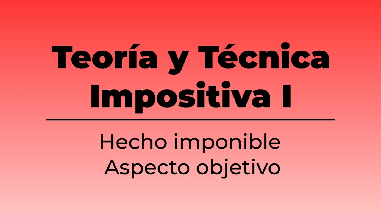 ASPECTO OBJETIVO del HECHO IMPONIBLE IIGG - TEMA 3