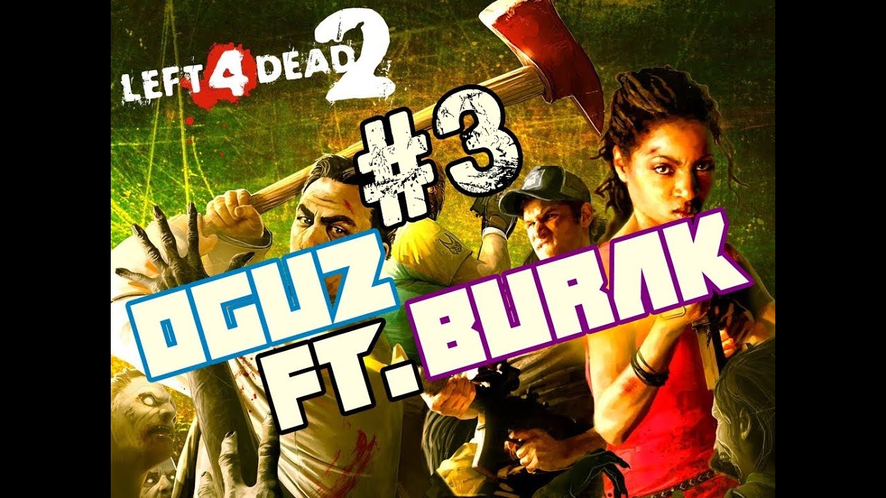 Left 4 Dead 2 Multiplayer w/Burak Oyunda -  Uykulu Oyuncu