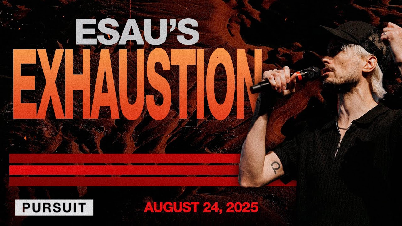 Esau's Exhaustion | 08.24.25 | The Pursuit | Russell Johnson