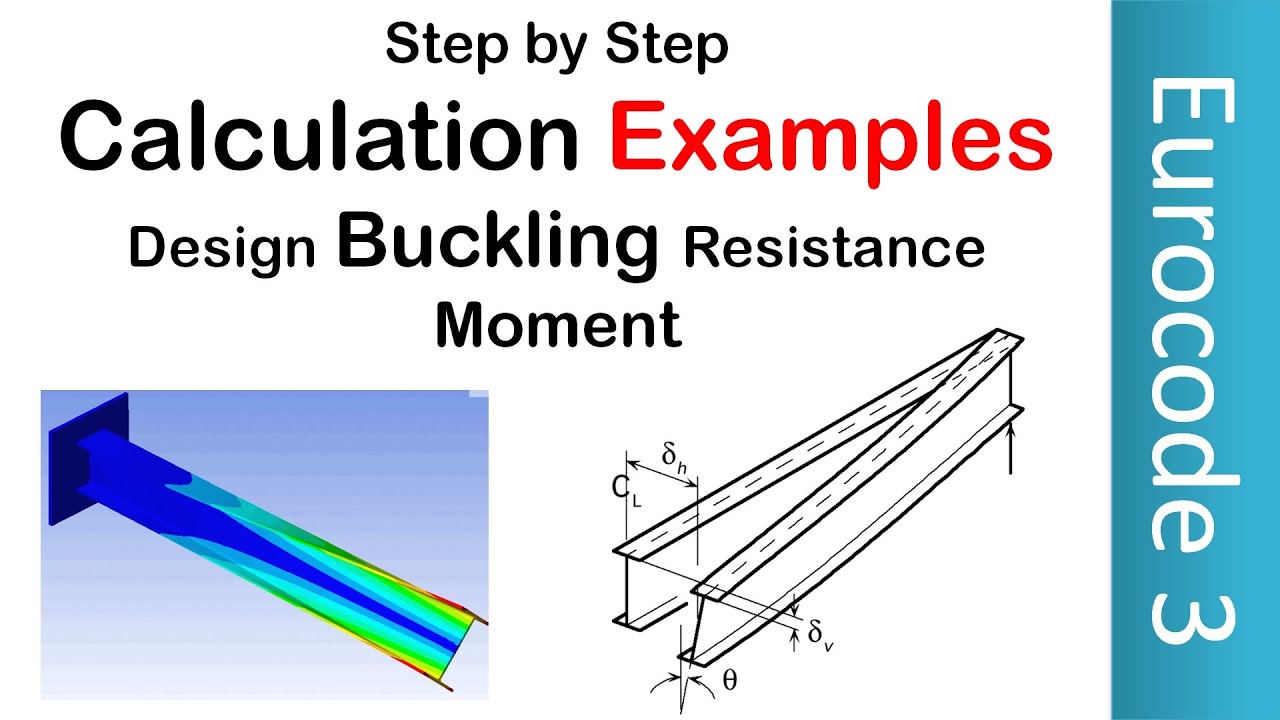 Calculation Examples of Design Buckling Resistance Moment | Lateral Torsional Buckling | Eurocode 3