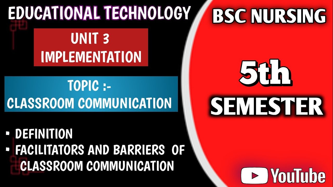 CLASSROOM COMMUNICATION || UNIT 3 EDUCATIONAL TECHNOLOGY || BSC NURSING 5TH SEMESTER || NOTES || 
