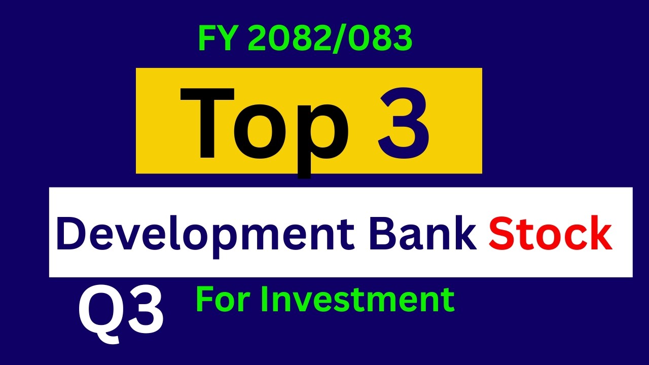 Top 3  Development Bank Stocks to Buy for Investment Based on Q3 Report 2082/083