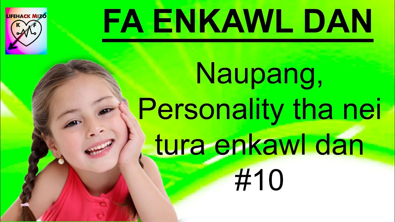 FA, NAUPANG, MIZE THA/PERSONALITY THA NEI TURA ENKAWL DAN #10