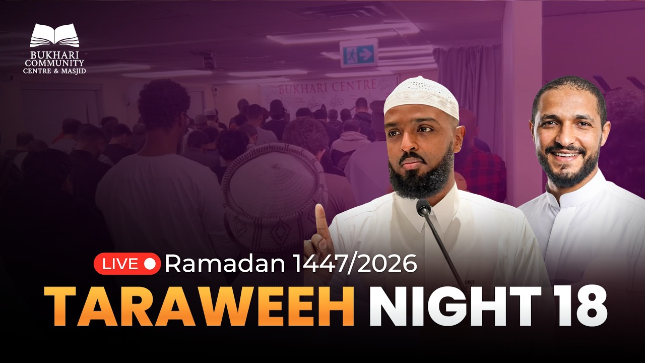 Taraweeh Night 18 | Ramadan 1447/2026