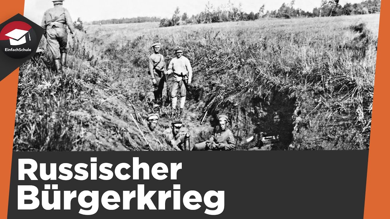 Russischer B&uuml;rgerkrieg 1917 bis 1922 erkl&auml;rt - Rote Armee gegen Wei&szlig;e Armee - Ablauf/Folgen erkl&auml;rt!