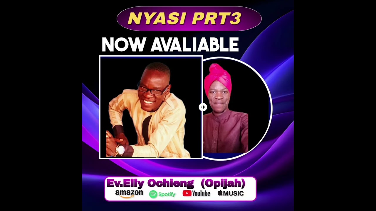 ][NYASI PART3 ][ BY Ev Elly OCHIENG (TEAM OBONG'O NYAKALAGA) 0799111924,0102128859 