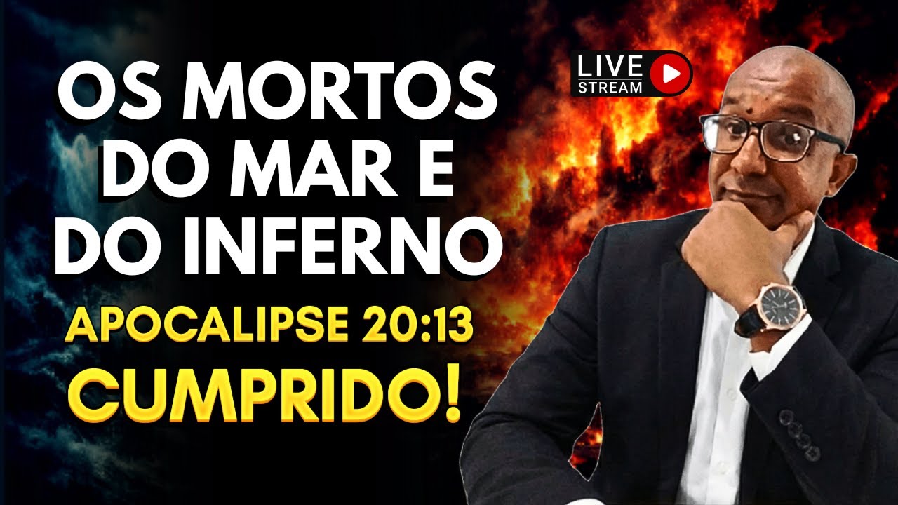OS MORTOS DO MAR E DO INFERNO! (APOCALIPSE 