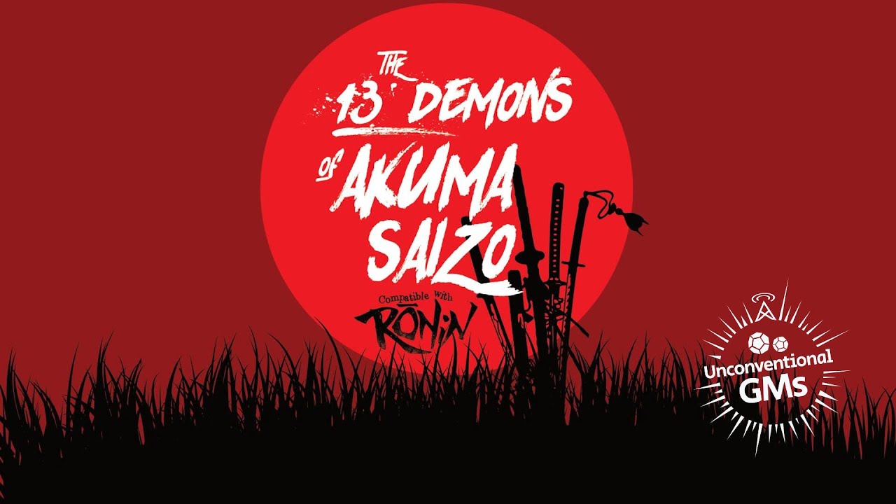 Ronin : One Shot | The 13 Demons of Akuma Saizo | Actual Play