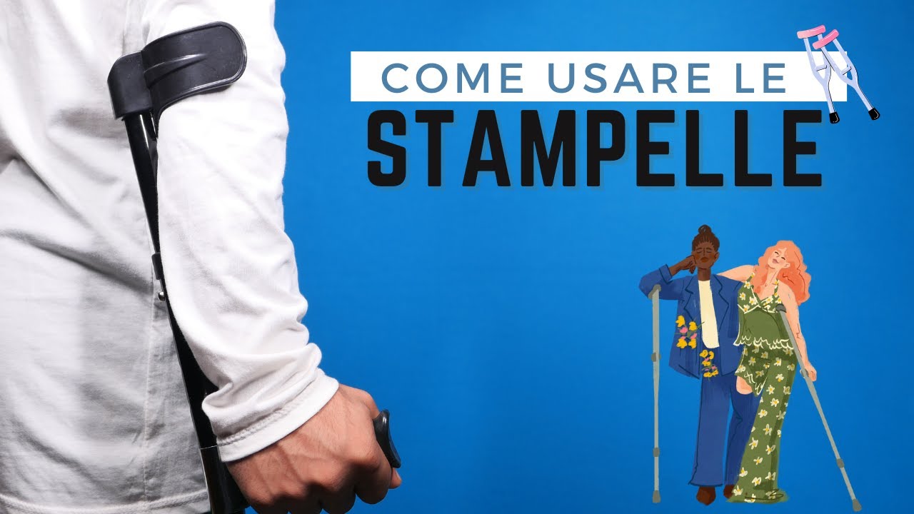 Come usare le stampelle?