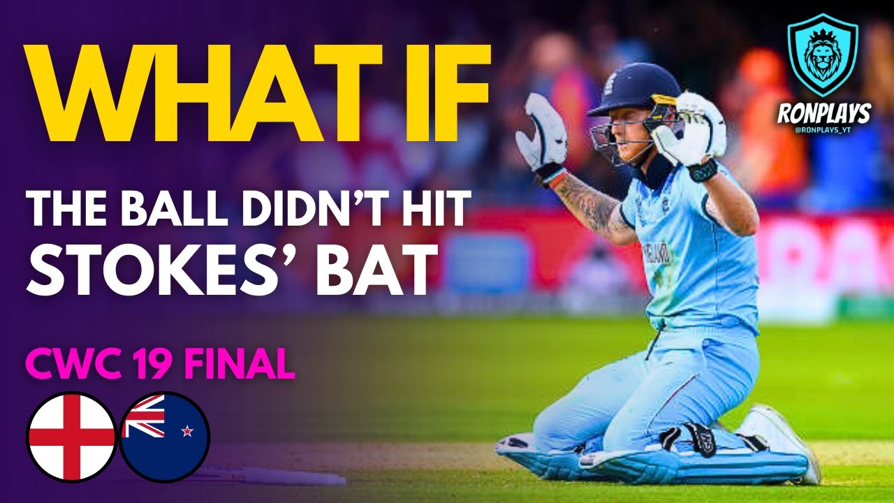 What If the Ball Didn’t Hit Stokes’ Bat? | 2019 World Cup Final