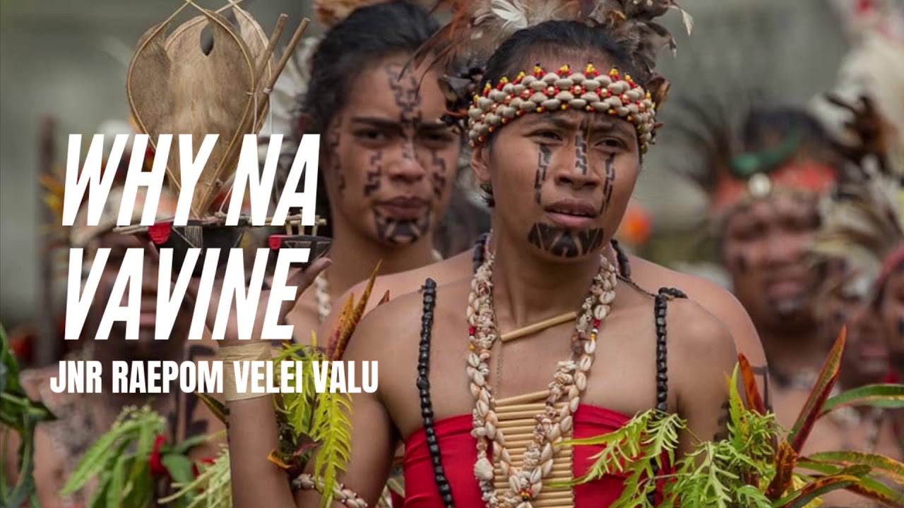 Why Na Vavine - Jnr Raepom, Velei & Valu