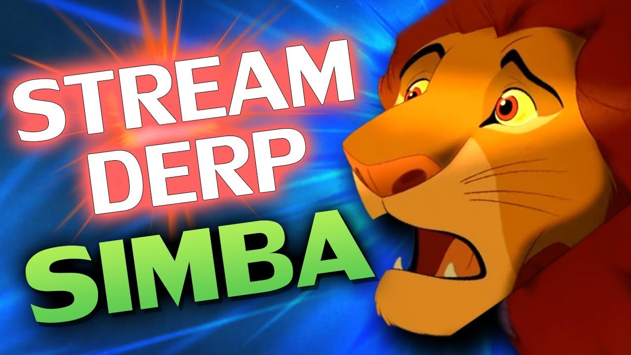 &hearts; SIMBA - Stream Derp #204