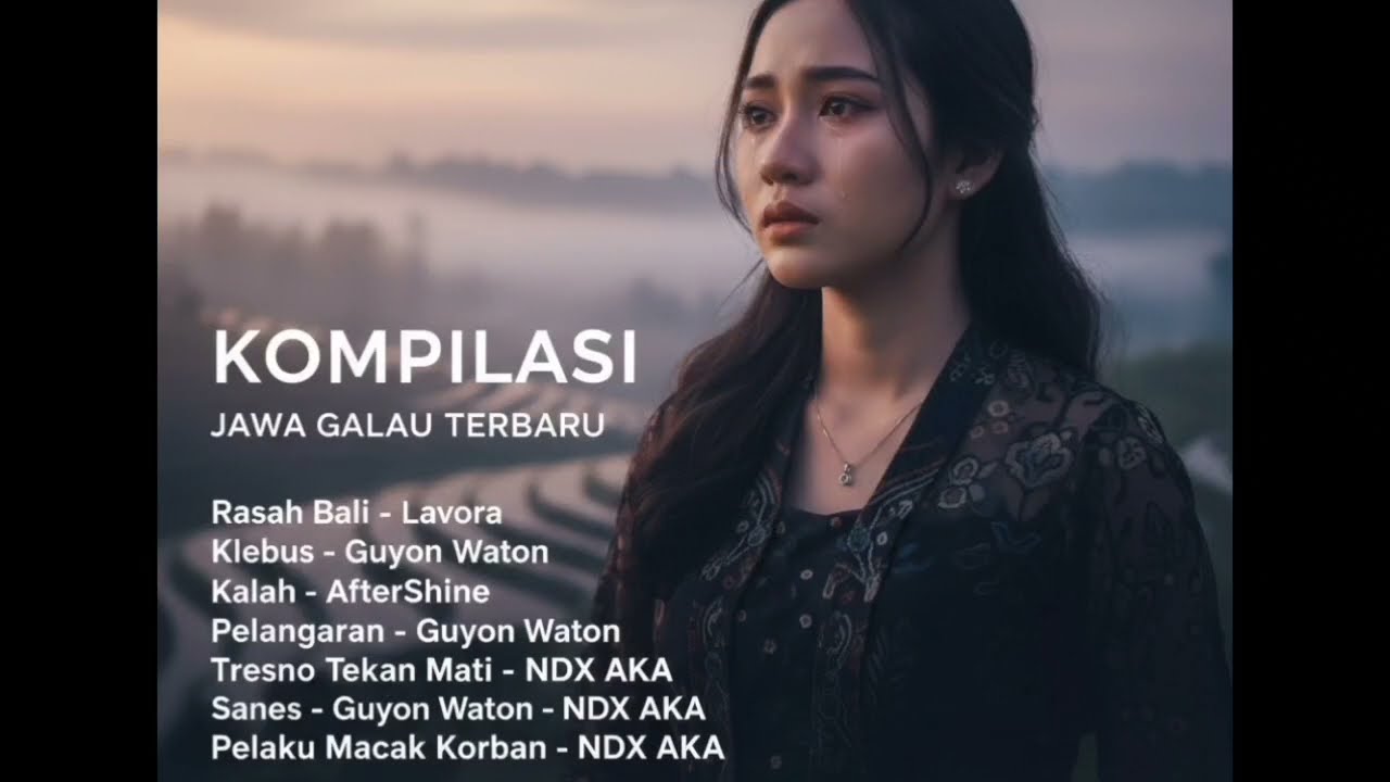 LAGU JAWA GALAU TERBAIK |lavora| |guyon waton| |NDX AKA| |after shine|