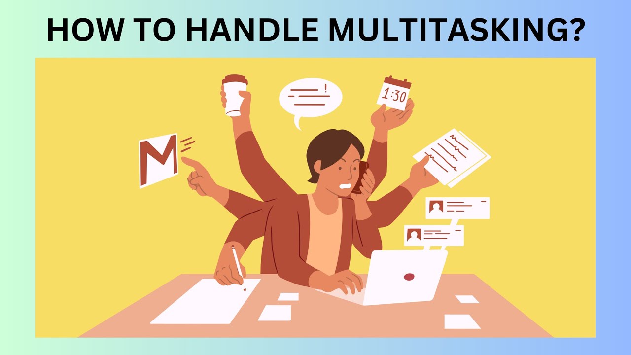 How to Handle Multitasking? | Multitasking Like a Pro: Expert Advice and Strategies