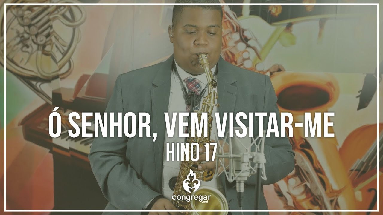 🎷 Hino 17 - Ó Senhor, Vem Visitar-me - Sax Alto - CCB 🎷