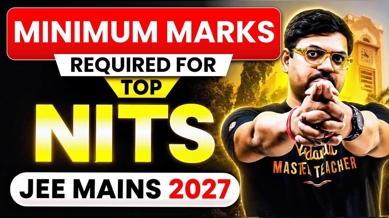 JEE 2027 : Minimum Marks Required for Top NITs 🔥| Safe Score for JEE Mains 2027 | Harsh Sir