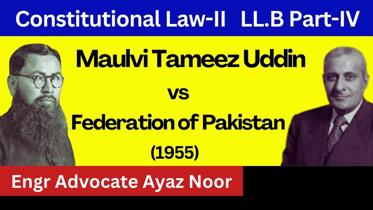 Maulvi Tameez Uddin vs. Federation of Pakistan(1955)  ||  Engr Advocate Ayaz Noor