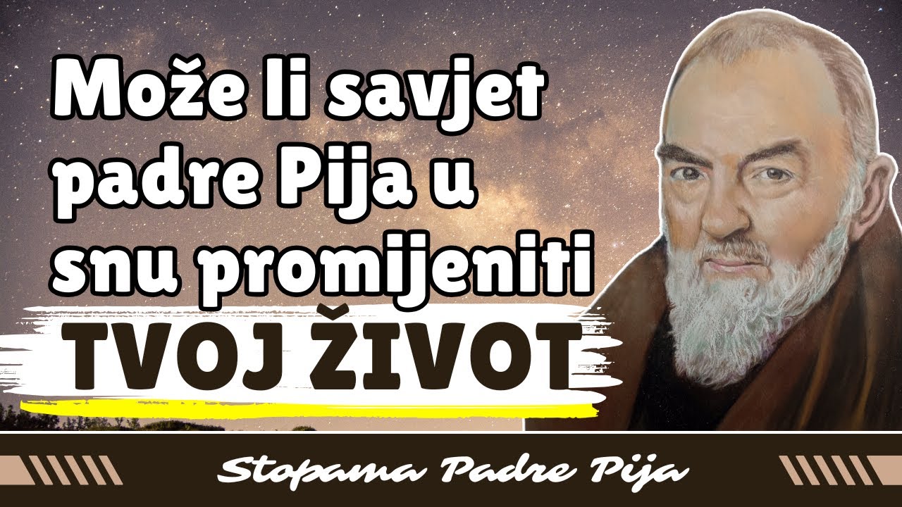 Može li savjet padre Pija u snu promijeniti tvoj život