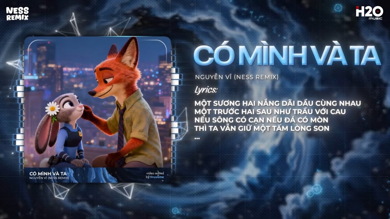 Có Mình Và Ta Remix (Bản Hot Tiktok) - Nguyễn Vĩ x Ness ♫ Một Sương Hai Nắng Dãi Dầu Cùng Nhau Remix