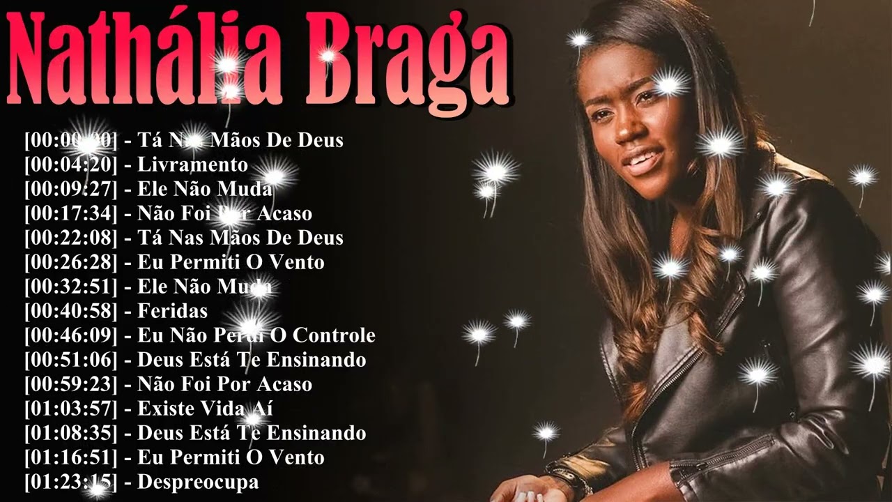 Nathália Braga Essentials 2026 - 15 Iconic Tracks | Deus Está Te Ensinando, A Resposta Music Hits