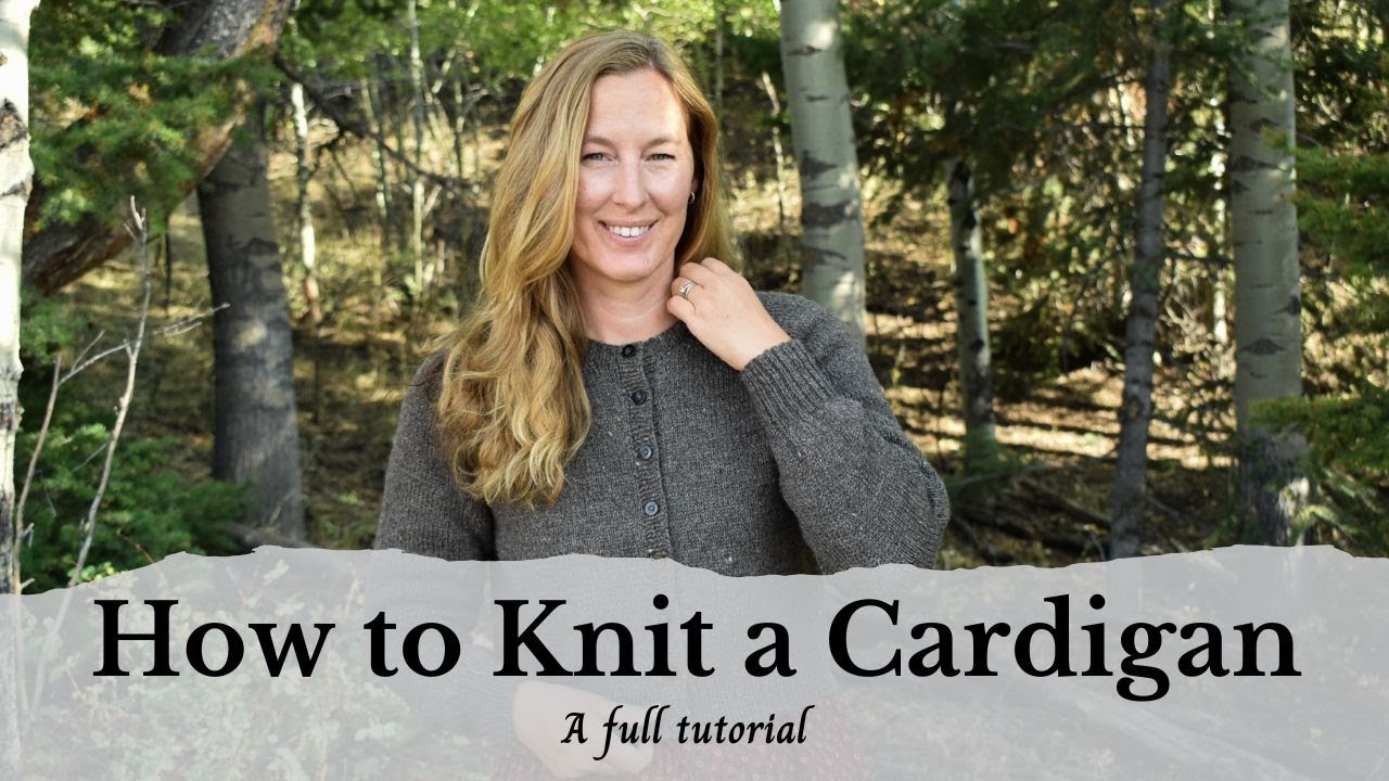 How to Knit a Cardigan - Full Tutorial