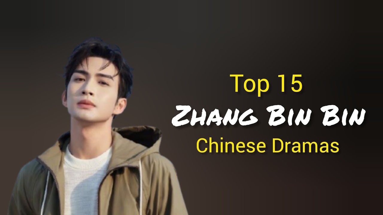 Top 15 Zhang Bin Bin Chinese Dramas