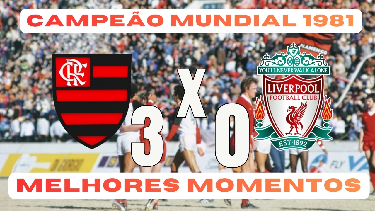 Flamengo Campeão Mundial 1981 - Melhores Momentos da Final Lendária