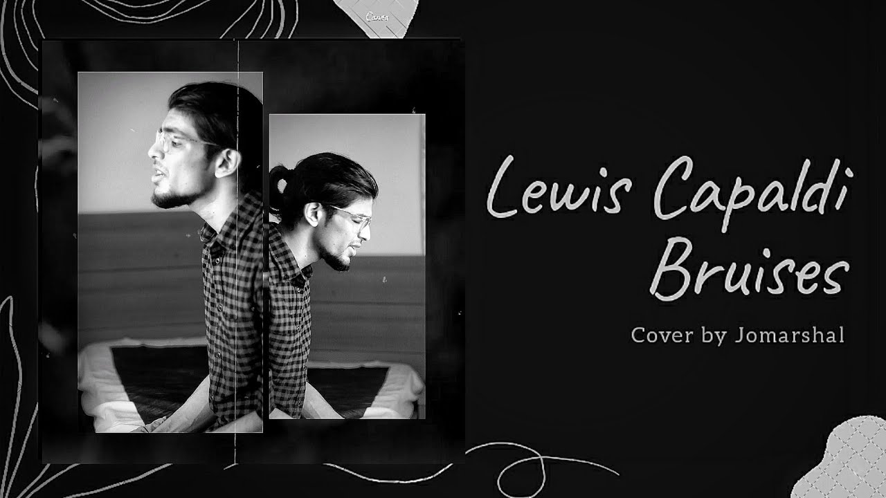 Lewis Capaldi - Bruises | Cover by Jomarshal