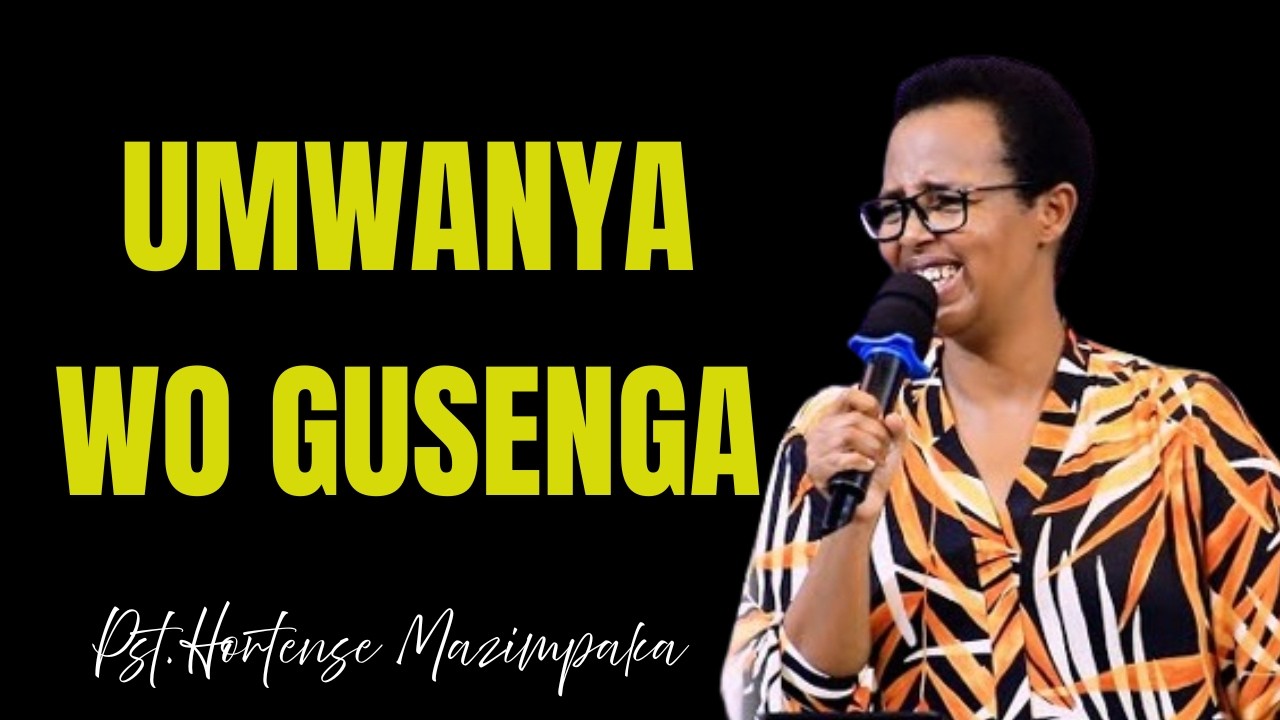SENGA GUTYA UKIBYUKA UBOHOZE UMUGISHA WAWE W'UMUNSI  || Pst.  MAZIMPAKA Hortense