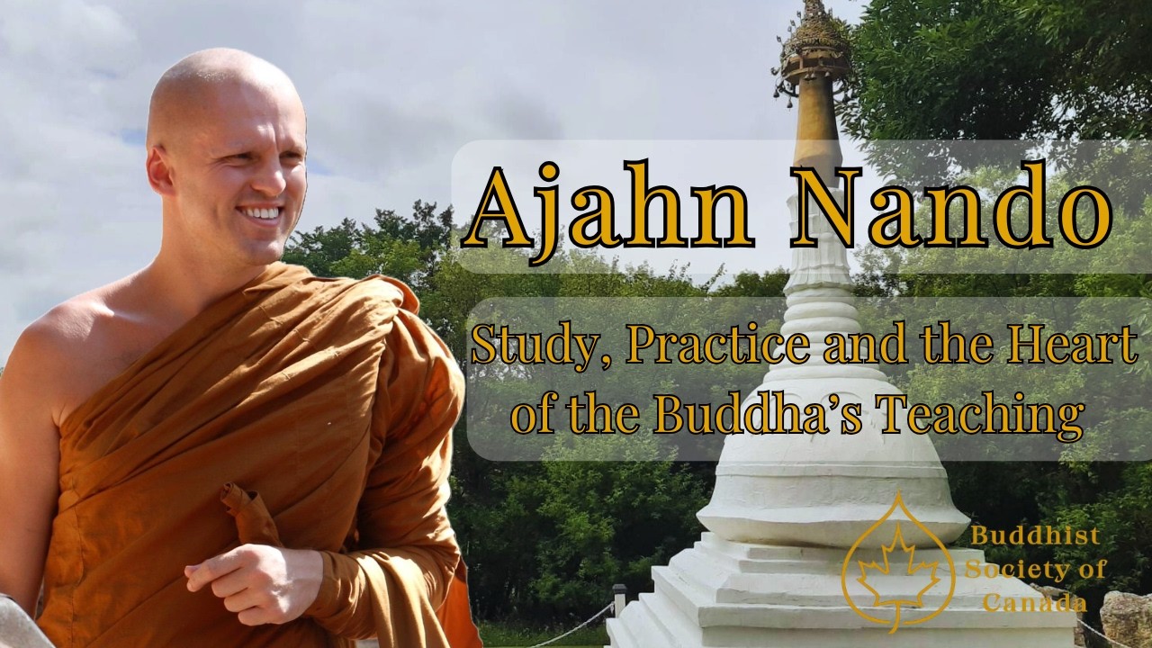 Study, Practice and the Heart of the Buddha’s Teaching | Ajahn Nando