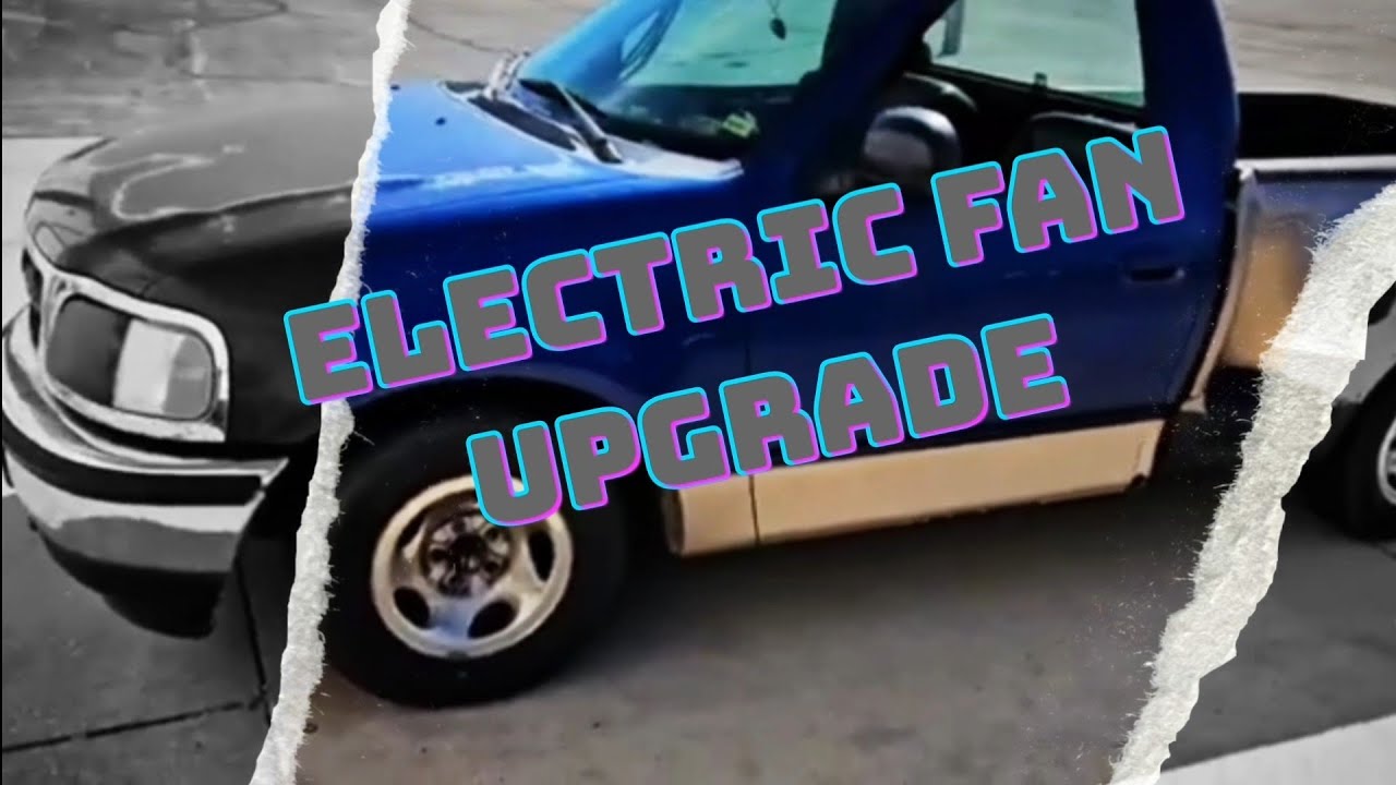HELLEANOR PROGRESS | 1997 F150 ELECTRIC FAN UPGRADE 