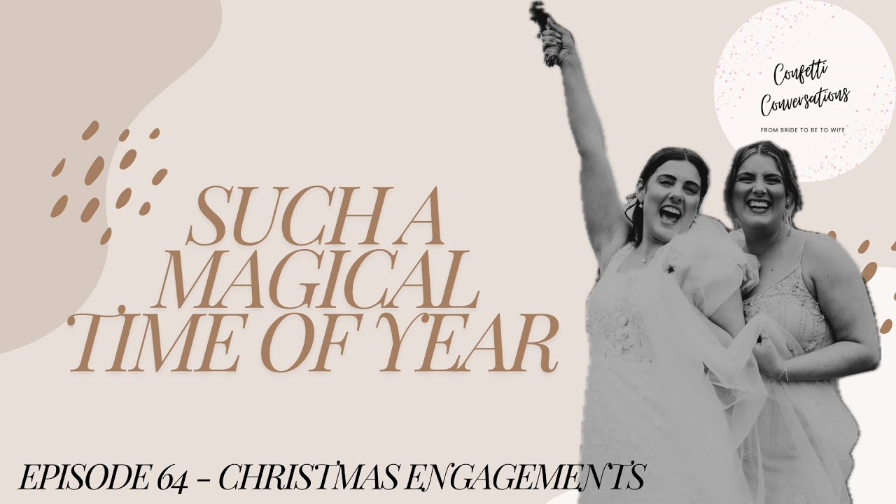 Confetti Conversations Podcast -  Episode 64 - Christmas Engagement