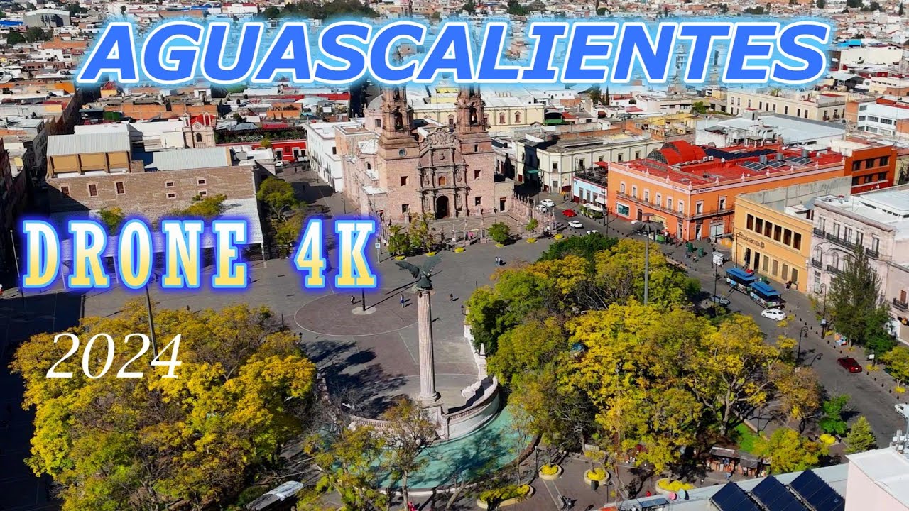 AGUASCALIENTES DRONE 4K