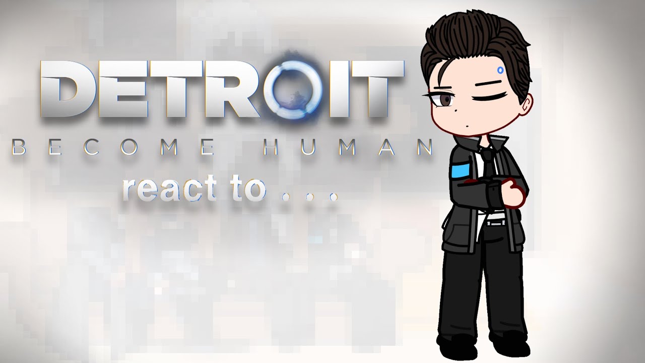 Detroit react to … [Connor] | part 1/1 || Реакция Детройт на … [Коннор] | часть 1/1. |