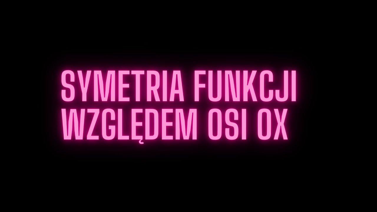 Symetria funkcji względem osi OX