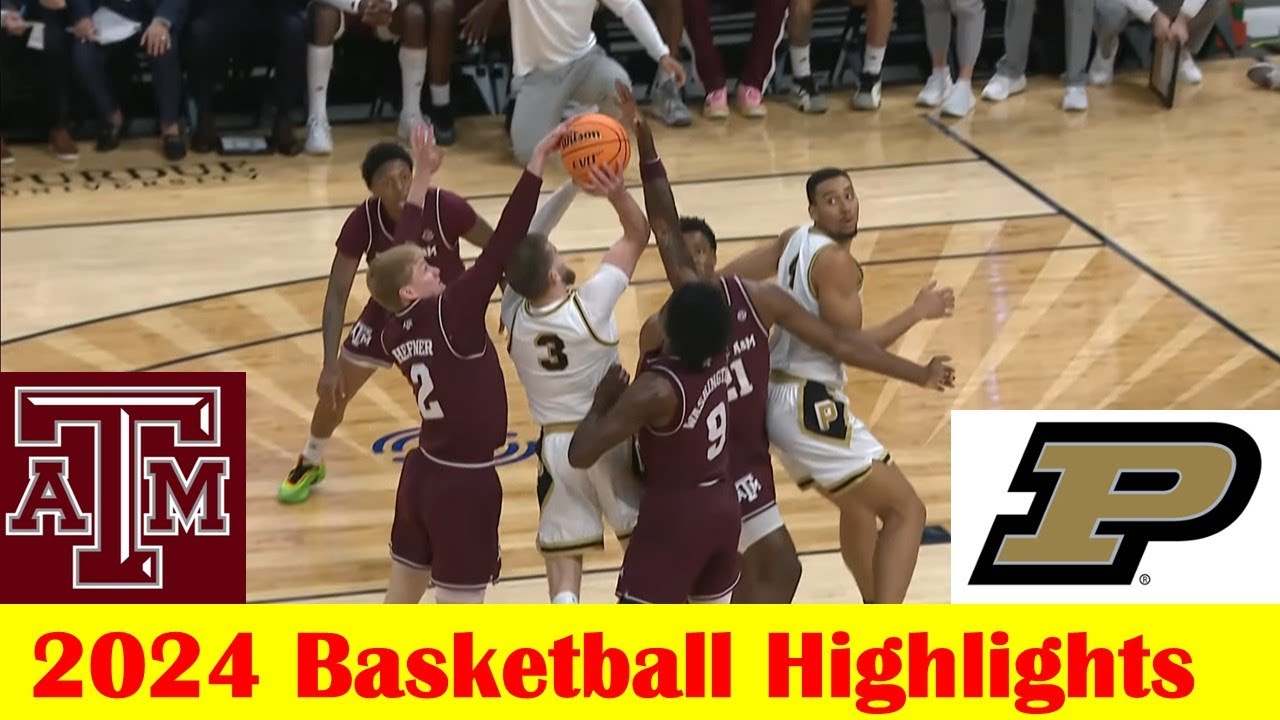 #17 Texas A&M vs #11 Purdue Basketball Game Highlights 12 14 2024