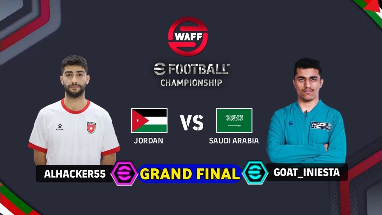 GRAND FINAL EFOOTBALL 2025: ALHACKER55 (JORDAN) VS GOAT_INIESTA (SAUDI ARABIA) | eWAFF CHAMPIONSHIP