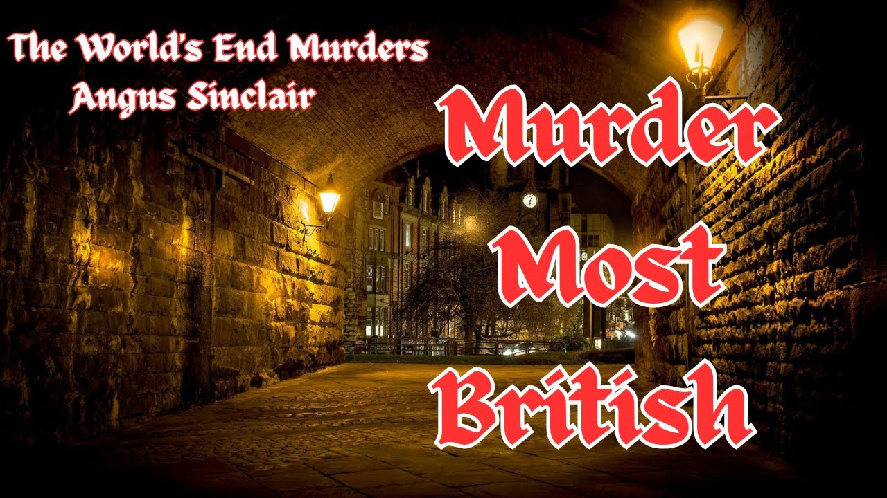 Ep 4: The Worlds End Murders - Angus Sinclair