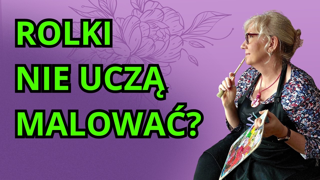 Dlaczego rolki nie nauczą Cię malować (i kiedy jednak warto je oglądać)