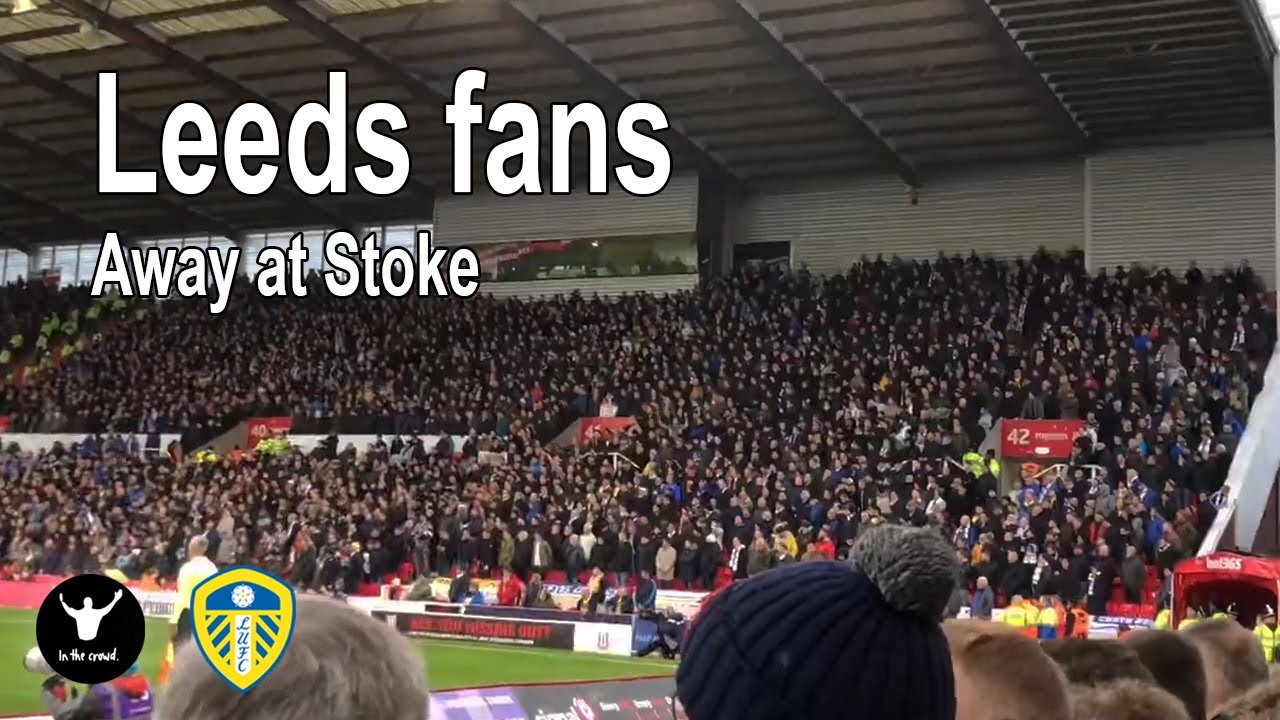 Leeds United fans loud (following spygate) away at Stoke City