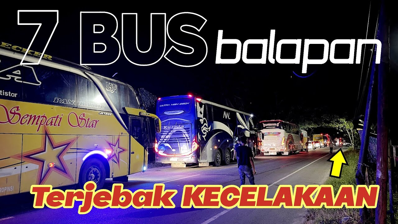 DARI BALAPAN SAMPAI KECELAKAAN ‼️ 7 BUS TERJEBAK