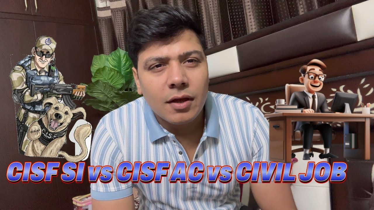 Comparison CISF SI vs CISF AC vs CIVIL JOB 