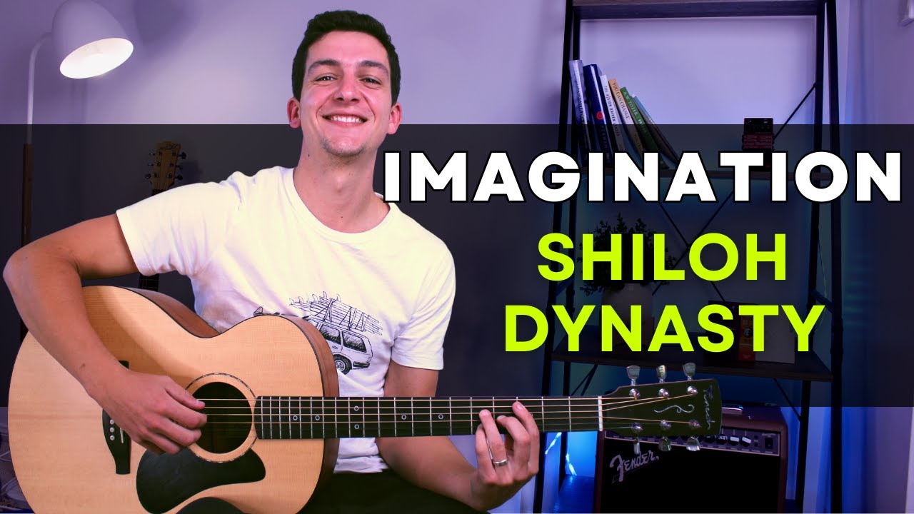 How to Play Imagination by Shiloh Dynasty | Guitar Lesson with Chords