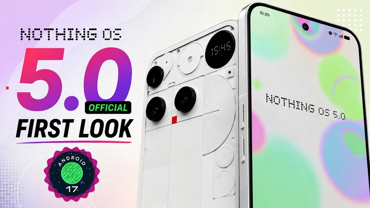 Nothing OS 5.0 Official First Look! New Design, Features & More